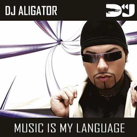 Dj Aligator Music Is My Language